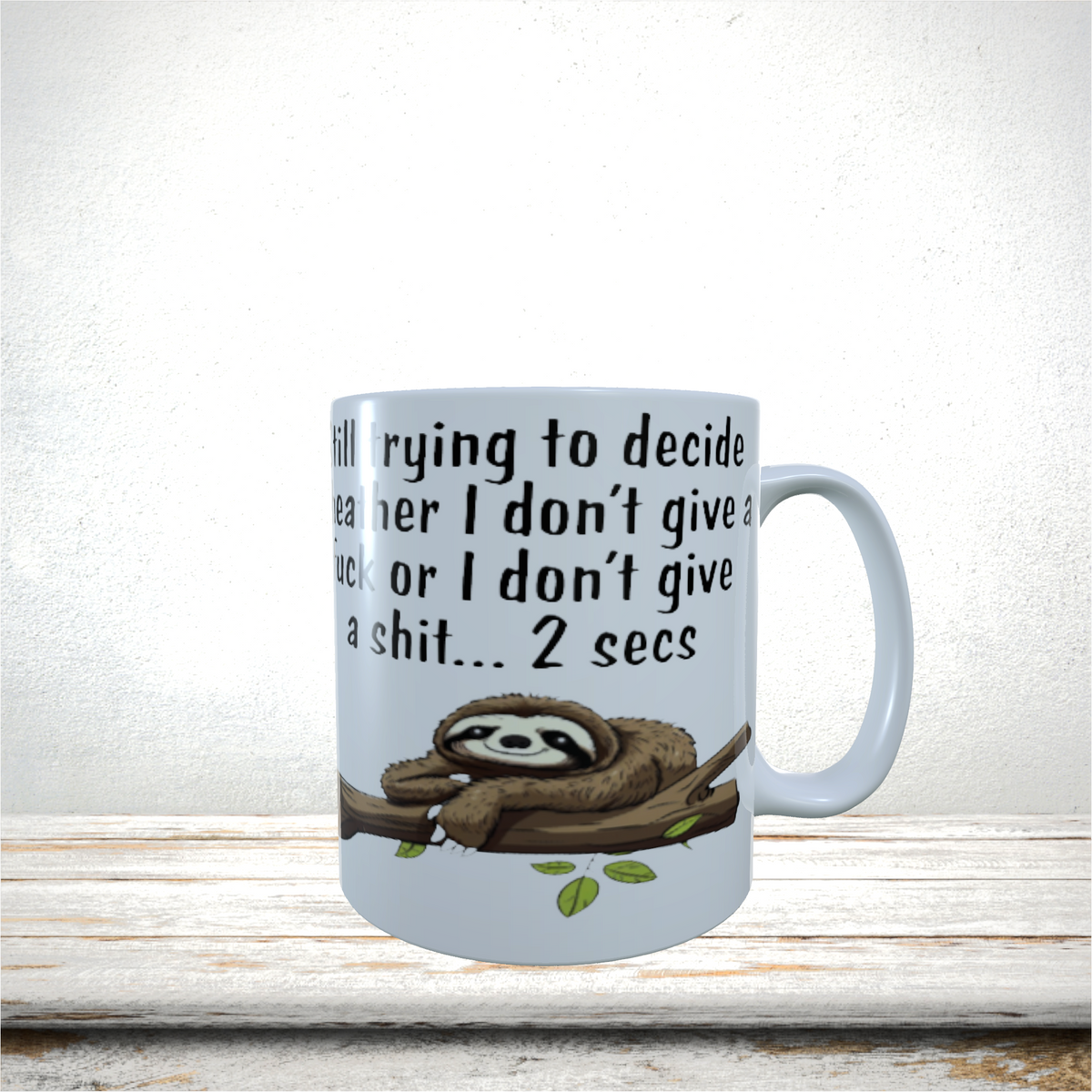 Mugs 11oz & 15oz Funny Design