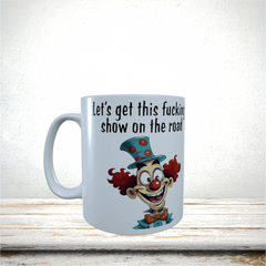 Mugs 11oz & 15oz Funny Design